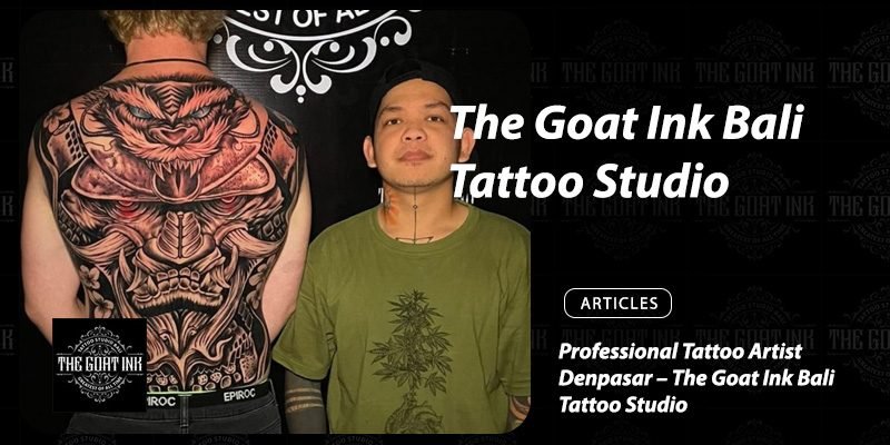 Professional Tattoo Artist Denpasar – The Goat Ink Bali Tattoo Studio oke